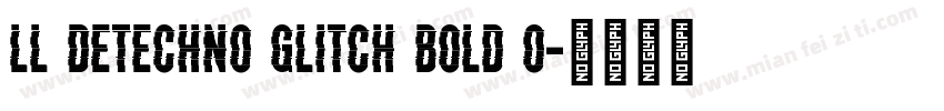 LL DEtechno Glitch Bold 0字体转换
